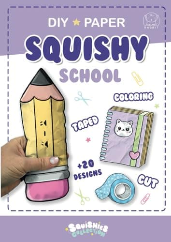 Paper Squishy School Supplies: Coloring, cut and taped your paper craft squishes (Squishies Collection)