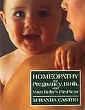 Homeopathy for Pregnancy, Birth, and Your Baby's First Year