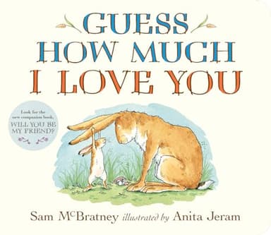 Guess How Much I Love You: (The Heartwarming Tale of Little Nutbrown Hare Loving Right Up to the Moon and Back - An Ideal Baby Shower Gift & Easter Basket Stuffer for Babies & Toddlers)