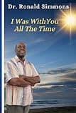 I was with you all the time