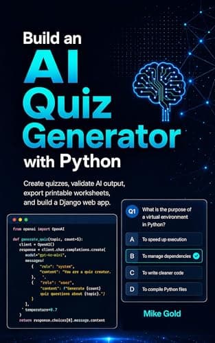 Build an AI Quiz Generator with Python: Create quizzes, validate AI output, export printable worksheets, and build a Django web app.