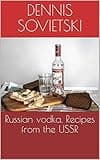Russian vodka. Recipes from the USSR