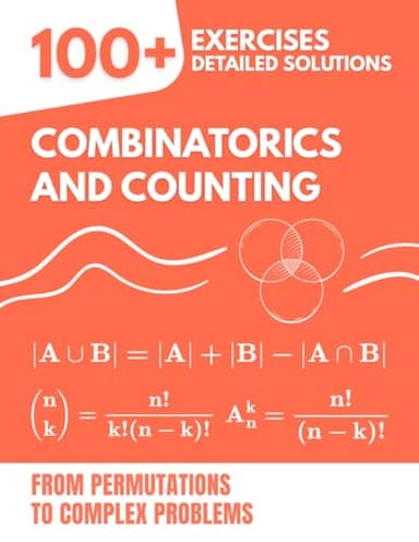 Combinatorics and Counting: 100+ Exercises with Detailed Solutions | From Permutations to Complex Problems