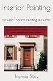 Interior Painting: Tips and Tricks to Painting like a Pro!