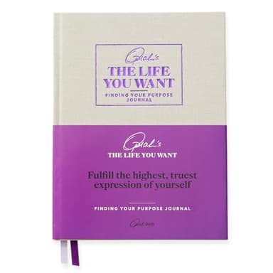 Oprah’s The Life You Want Finding Your Purpose Journal: Fulfill the highest, truest expression of yourself