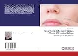 Clear Lens Extraction Versus Phakic IOL Implantation: In the Management of High Myopia