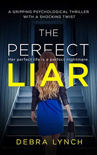 The Perfect Liar: A gripping psychological thriller with a shocking twist: (Unputdownable Psychological Fiction)