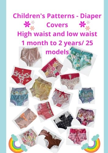 Children's Patterns - Diaper Covers High waist and low waist 1 month to 2 years/ 25 models