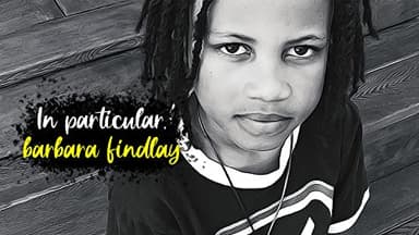 In Particular, Barbara Findlay