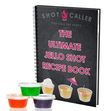 The Ultimate Jello Shot Recipe Book: The Jellinator & Shot Caller Top 100 Jello Shot Recipes: Ultimate Guide for Bartenders - Bar Tips, Jello Shot Essentials, Seasonal, Holiday and Classic Recipes