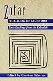 Zohar: The Book of Splendor: Basic Readings from the Kabbalah