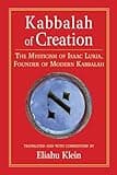 Kabbalah of Creation: The Mysticism of Isaac Luria, Founder of Modern Kabbalah