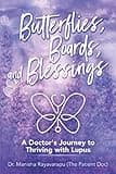Butterflies, Boards, and Blessings: A Doctor's Journey to Thriving with Lupus (BBB)