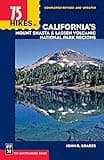 75 Hikes in California's Mount Shasta & Lassen Volcanic National Park Regions (100 Hikes in Series)