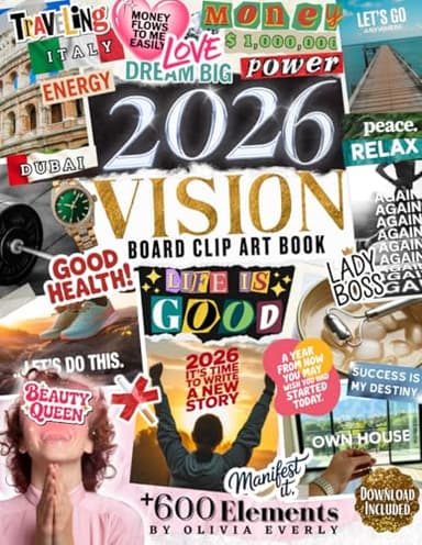 2026 Vision Board Clip Art Book: 600+ Extensive Collection of Powerful Pictures, Quotes, Words, and Affirmations to Create Dream Boards for Women & Men (2026 vision board supplies)