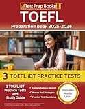 TOEFL Preparation Book 2025-2026: 3 TOEFL iBT Practice Tests and Study Guide [Includes Audio Links]