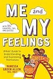 Me and My Feelings: A Kids' Guide to Understanding and Expressing Themselves