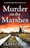 Murder on the Marshes: A completely unputdownable cozy mystery novel (A Tara Thorpe Mystery Book 1)