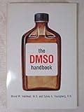 Dmso Handbook: A Complete Guide to the History and Use of Dmso