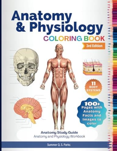 Anatomy and Physiology Coloring Book: Anatomy Study Guide. Anatomy and Physiology Workbook