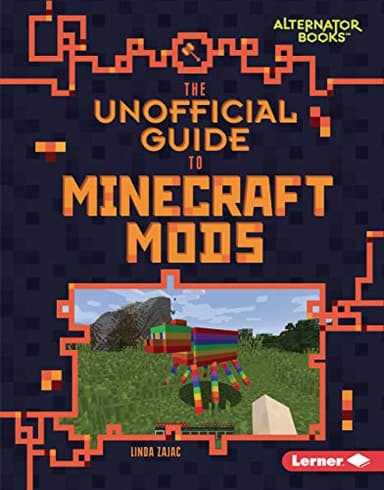 The Unofficial Guide to Minecraft Mods (My Minecraft (Alternator Books ®))