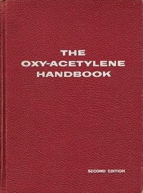 The Oxy-Acetylene Handbook: A Manual on Oxy-Acetylene Welding and Cutting Procedures (Second Edition)