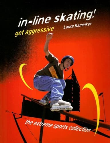 Inline Skating!: Get Aggressive (Extreme Sports)