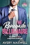 The Renegade Billionaire: A Small Town Romance (Happiness Ever After Book 1)