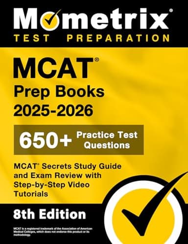 MCAT Prep Books 2025-2026 - 650+ Practice Test Questions, MCAT Secrets Study Guide and Exam Review with Step-by-Step Video Tutorials: [8th Edition]