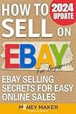 How to Sell on Ebay for Beginners: Ebay Selling Secrets for Easy Online Sales (How to Sell Online for Profit)