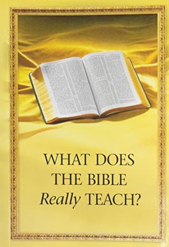 What Does the Bible Really Teach?