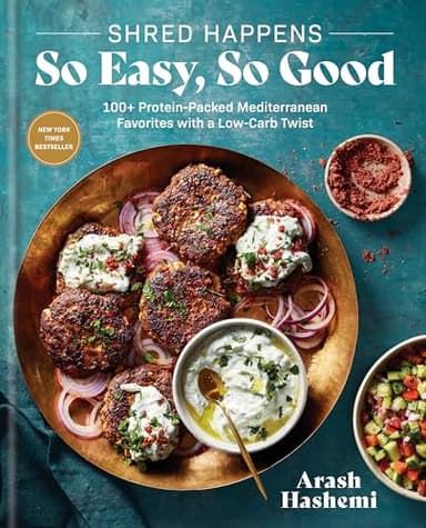 Shred Happens: So Easy, So Good: 100+ Protein-Packed Mediterranean Favorites with a Low-Carb Twist; A Cookbook