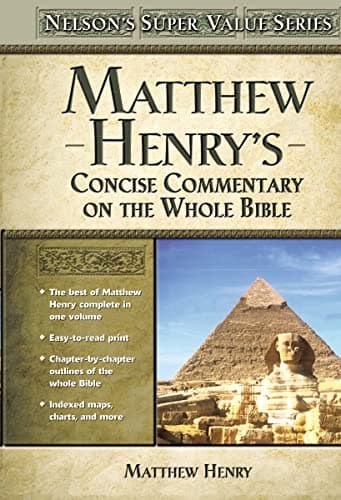 Matthew Henry's Concise Commentary on the Whole Bible: His Classic Writings. His Study Outlines. Pure and Simple…Matthew Henry (Super Value Series)