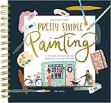 Painting for Beginners: A Modern Acrylic and Gouache Painting Book for Adults (Pretty Simple Painting)