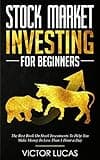 Stock Market Investing For Beginners: The Best Book on Stock Investments To Help You Make Money In Less Than 1 Hour a Day (Stock Trading)