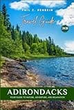 ADIRONDACKS TRAVEL GUIDE: Exploring the Adirondacks: Your Guide to Nature, Adventure, and Relaxation