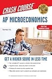 AP® Microeconomics Crash Course, Book + Online: Get a Higher Score in Less Time (Advanced Placement (AP) Crash Course