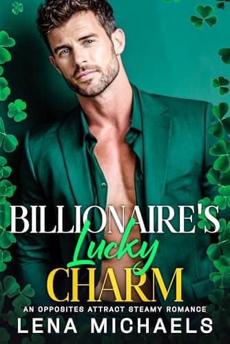 Billionaire's Lucky Charm: An Opposites Attract Steamy Romance (https://www.amazon.com/dp/B0GHZZ2TGV)