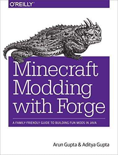 Minecraft Modding with Forge: A Family-Friendly Guide to Building Fun Mods in Java