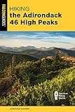 Hiking the Adirondack 46 High Peaks: A Guide to the Region’s High Peaks (Regional Hiking Series)