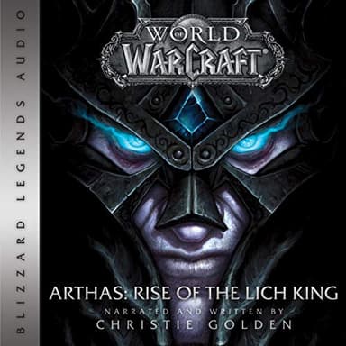 World of Warcraft: Arthas - Rise of the Lich King: World of Warcraft: Blizzard Legends