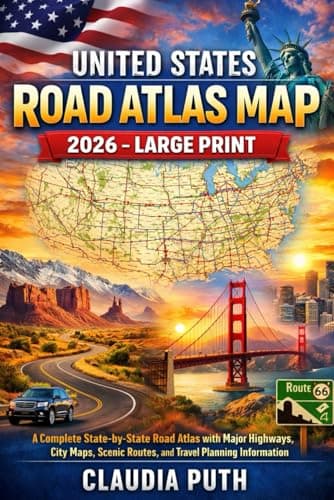 UNITED STATES ROAD ATLAS MAP 2026 – LARGE PRINT: A Complete State-by-State Road Atlas with Major Highways, City Maps, Scenic Routes, and Travel Planning Information