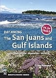 Day Hiking: The San Juans & Gulf Islands: National Parks * Anacortes * Victoria