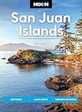 Moon San Juan Islands: Best Hikes, Local Spots, Weekend Getaways (Moon U.S. Travel Guide)