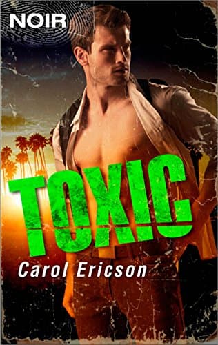 Toxic: A Close Proximity Suspense Romance (Intrigue Noir Book 1)