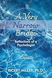 A Very Narrow Bridge: Reflections of a Psychologist