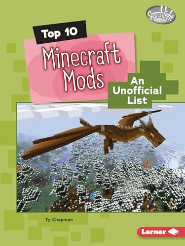 Top 10 Minecraft Mods: An Unofficial List (Searchlight Books ™ ― Minecraft Top Tens)