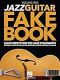 Jazz Guitar Fake Book - Volume 1: Lead Sheets for 200 Jazz Standards