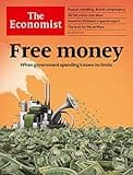 The Economist Magazine (July 25, 2020) Free Money: When Government Spending Knows No Limits
