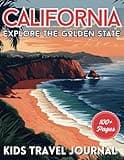 California Adventure for Kids: Interactive Travel Journal - Explore the Wonders of the Golden State: 100+ Page Educational Activity Book for Young Explorers (City Line Press)